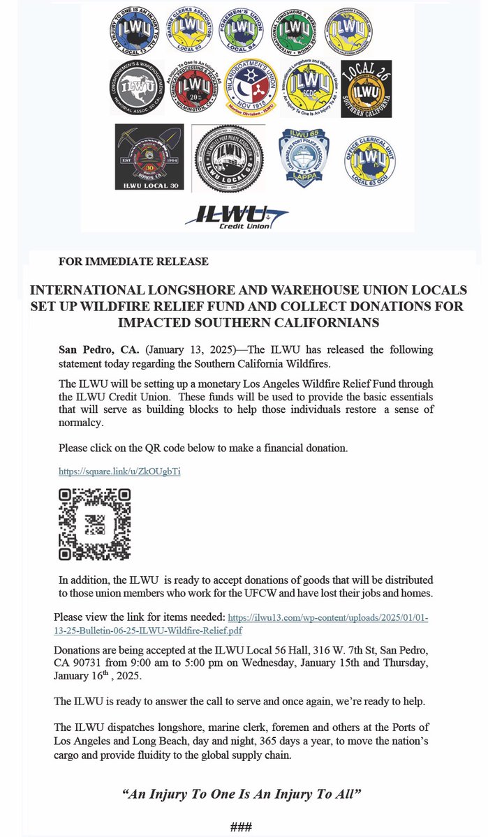 FOR IMMEDIATE RELEASE
INTERNATIONAL LONGSHORE AND WAREHOUSE UNION LOCALS SET UP WILDFIRE RELIEF FUND AND COLLECT DONATIONS FOR IMPACTED SOUTHERN CALIFORNIANS

San Pedro, CA. (January 13, 2025)—The ILWU has released the following statement today regarding the Southern California