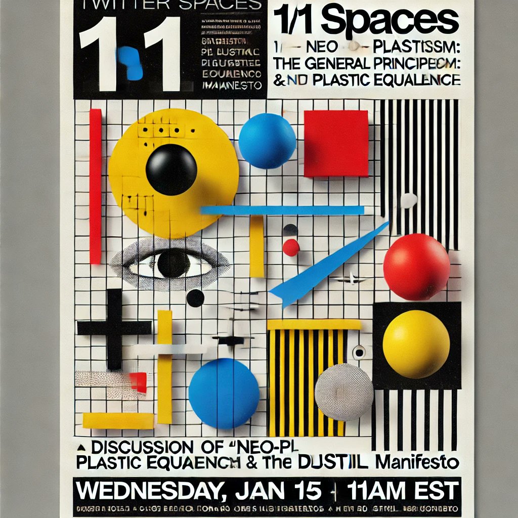 Hope you can come stop by our fun monthly manifesto chat, this time Piet Mondrian’s “Neo-Plasticism: The General Principle of Plastic Equivalence” and the Djstil Manifesto. Wednesday, Jan. 15 @ 11AM EST. Will hopefully be joined by some combo of <a href="/MarcelMuntyanu/">Marcel Muntyanu</a>, <a href="/pocobelli/">pocobelli</a>,