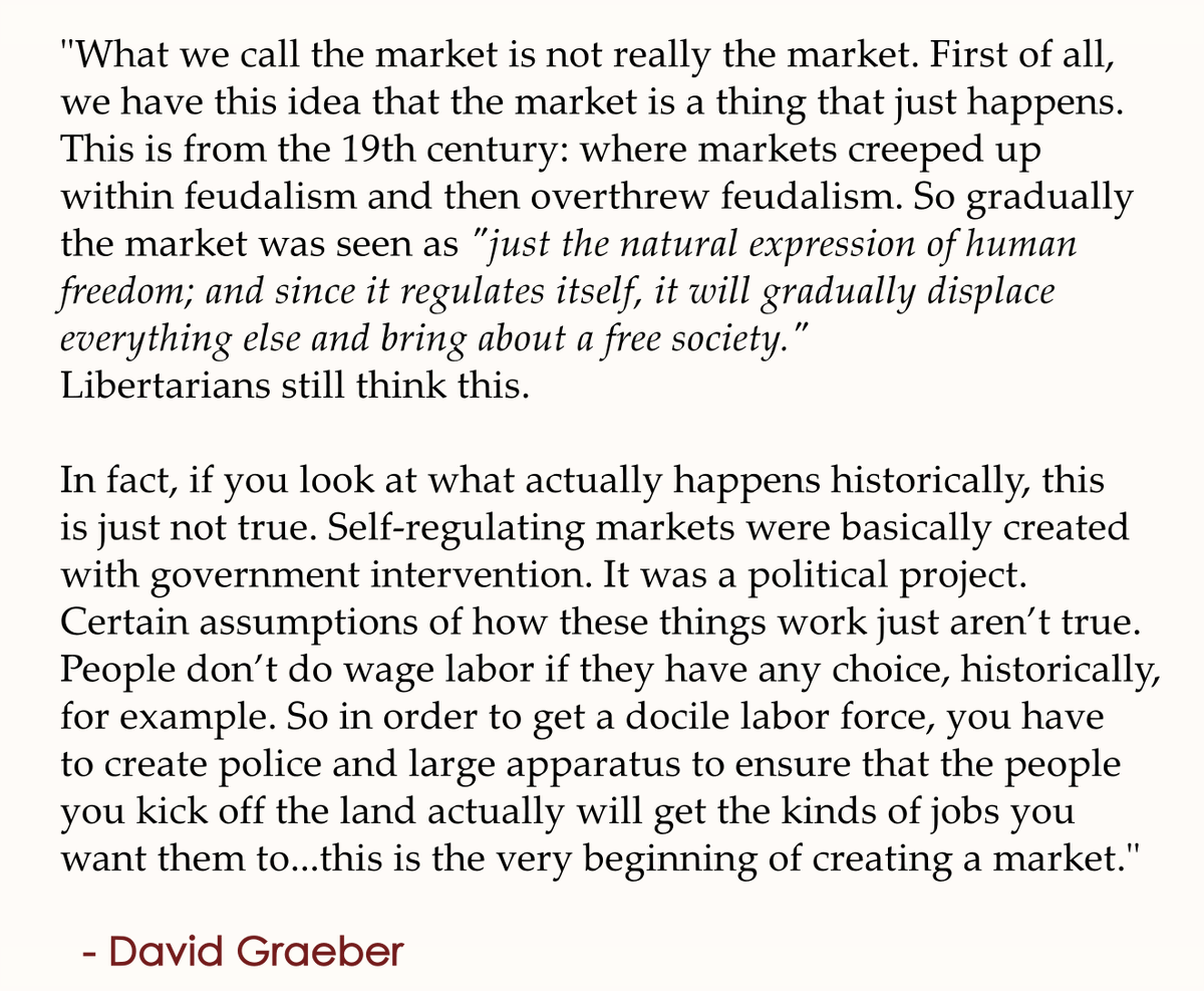 Graeber_social's tweet photo. Explanation of how the myth of the market being "the natural expression of human freedom" is well a myth. 

As Right-Wing Libertarians enjoy spreading this myth, we thought it's important to share this explanation. https://t.co/6O7Pk55P4A