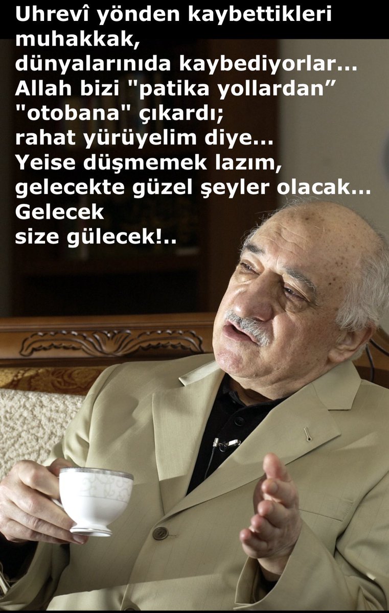 Uhrevî yönden kaybettikleri 
muhakkak, 
dünyalarınıda kaybediyorlar... 
Allah bizi "patika yollardan”
"otobana" çıkardı; 
rahat yürüyelim diye... 
Yeise düşmemek lazım, 
gelecekte güzel şeyler olacak…
Gelecek 
size gülecek!..
#FGülen