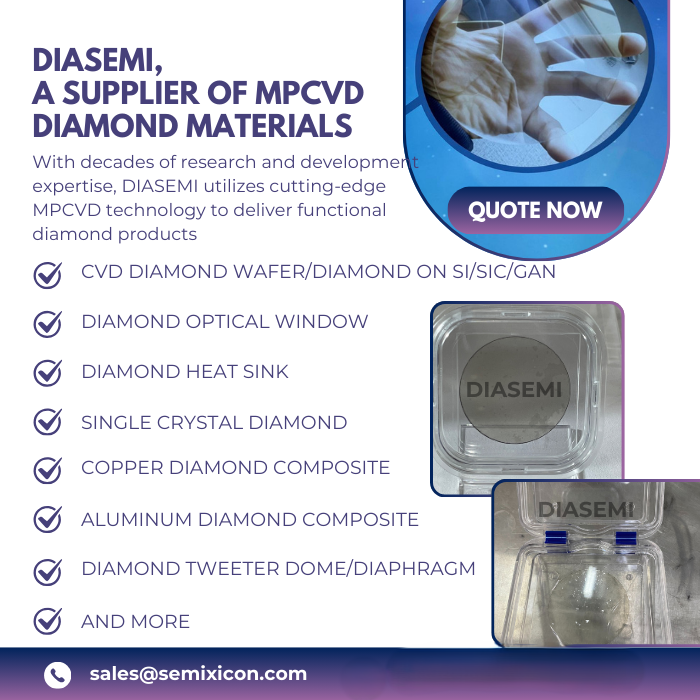 DiamondSemi's tweet photo. With decades ofR&D expertise,DIASEMI delivers cutting-edge functional diamond products using advancedMPCVDtechnology
https://t.co/uA2KnswaVF
sales@semixicon.com
#cvddiamond
#diamondheatsink
#diamondopticalwindow
#diamondonsilicon
#copperdiamondcomposite
#aluminumdiamondcomposite https://t.co/Ja9dJWj3fa
