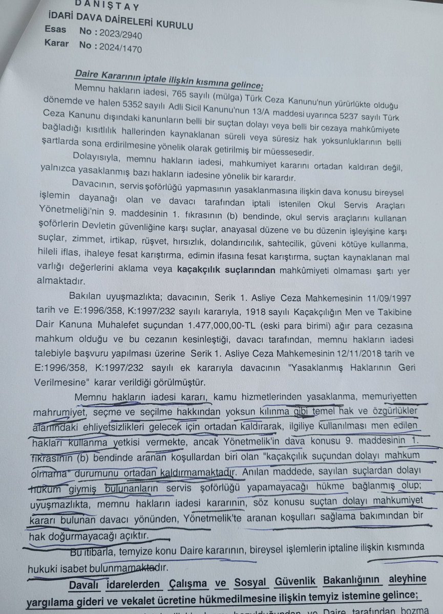 Danistay IDDK ise, 8. Dairenin "memnu hakların iadesi kararının ehliyetsizligi ileri doğru kaldiracagi" gerekçesiyle verdiği iptal kararini bozmuştur. 
IDDK nin gerekcesi; "memnu hakların iadesi karari, mahkum olmama" durumunu değiştirmez.
Danistay IDDK karari na katılmıyorum.