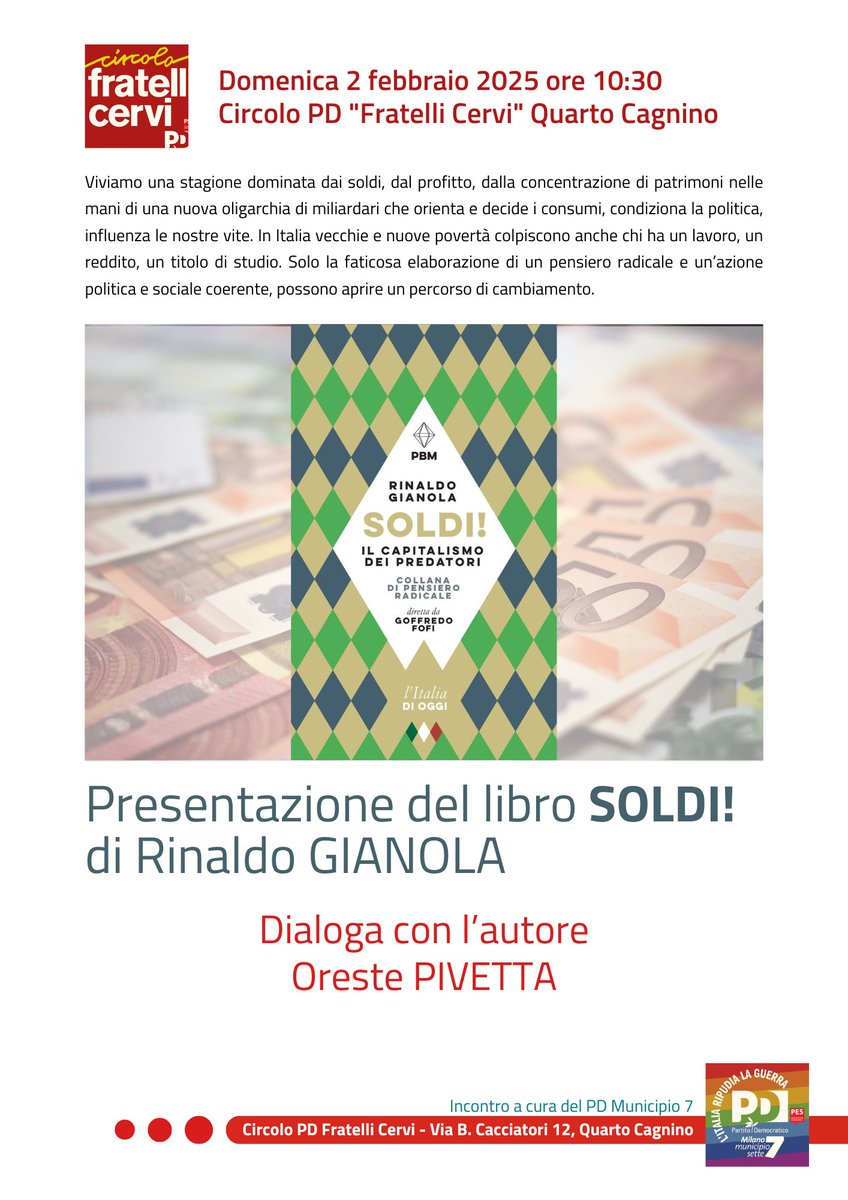 PdCerviMi7's tweet photo. Soldi! Il capitalismo dei predatori. Dialogo con l’autore Rinaldo Gianola. Conduce Oreste Pivetta. Domenica 2 febbraio h 10,30. Circolo PD Fratelli Cervi. Via Benedetto Cacciatori 12 Milano. https://t.co/SJMYilSvJA