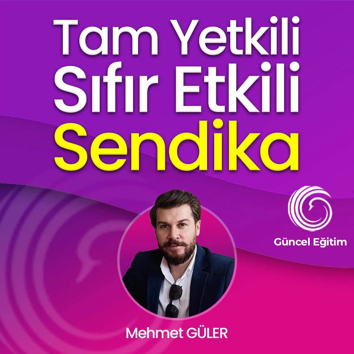 Tam Yetkili Sıfır Etkili Sendika