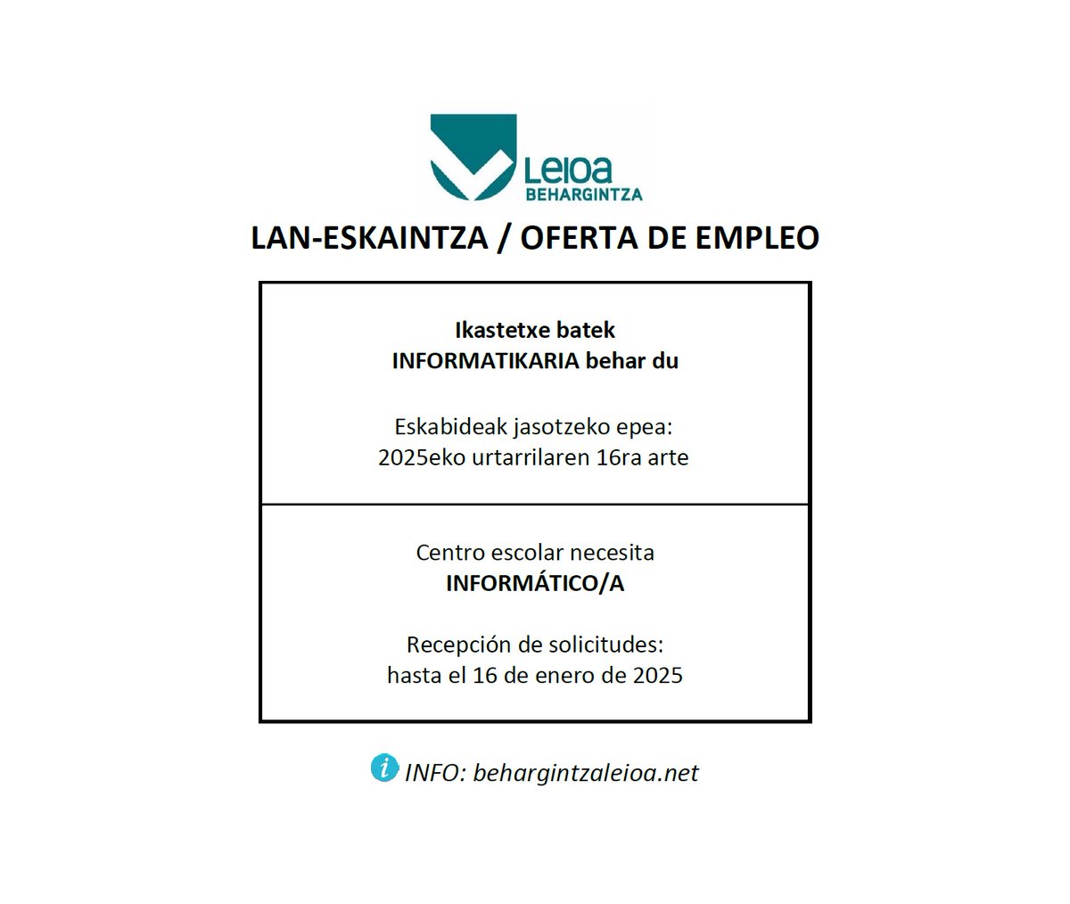 LAN ESKAINTZA. Bidali CV behargintza@leioa.eus edo apunta zaitez gure web orrian behargintzaleioa.net
OFERTA EMPLEO: Manda tu CV a behargintza@leioa.eus o apúntate en nuestra web behargintzaleioa.net
#laneskaintza #lana #ofertadetrabajo #oferta #trabajo #behargintzaleioa