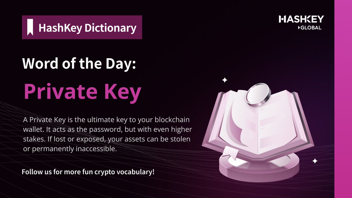 HashKey_Global's tweet photo. #HashKeyDictionary Word of the Day: Private Key
๐ A Private Key is the ultimate key to your blockchain wallet. It acts as the password, but with even higher stakes! If lost or exposed, your assets can be stolen or permanently inaccessible.
๐ก Pro Tip:
โ
Handwrite it: Keep it offline to avoid hacks.
โ
Store it securely: Never share your private key with anyone.
Stay safe in the crypto world! ๐ Follow us for more fun crypto vocabulary! Check out the full #HashKeyDictionary ๐ https://t.co/cljkqu884R