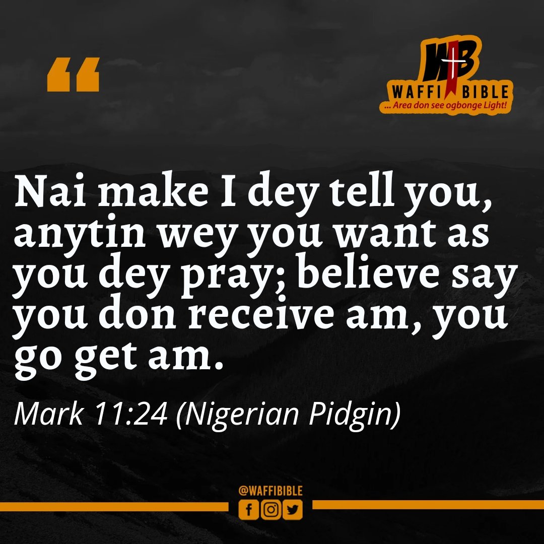 waffibible's tweet photo. Therefore I say to you, whatever things you ask when you pray, believe that you receive them, and you will have them.

Mark 11:24 NKJV

#WaffiBible
#GoodMorning https://t.co/gOQLinDIr2