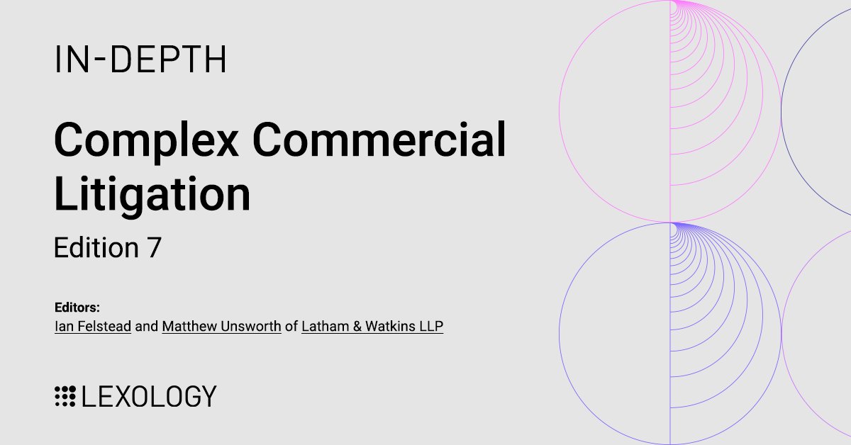 lexology's tweet photo. Lexology In-Depth: Complex Commercial Litigation, Edition 7 edited by Ian Felstead and Matthew Unsworth of @lathamwatkins  is now available on Lexology https://t.co/9ubD2vyBQq

#LexologyInDepth https://t.co/mNiq1Ny7vH