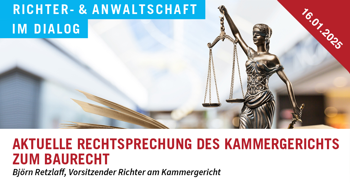 Richter- und Anwaltschaft im Dialog: Aktuelle Rechtsprechung des Kammergerichts zum #Baurecht mit Björn Retzlaff, Vorsitzender Richter am Kammergericht, am 16.01.2025 von 18.00-20.00, 2 Std. FAO – Anmeldung &amp; Infos: berliner-anwaltsverein.de/de/veranstaltu…