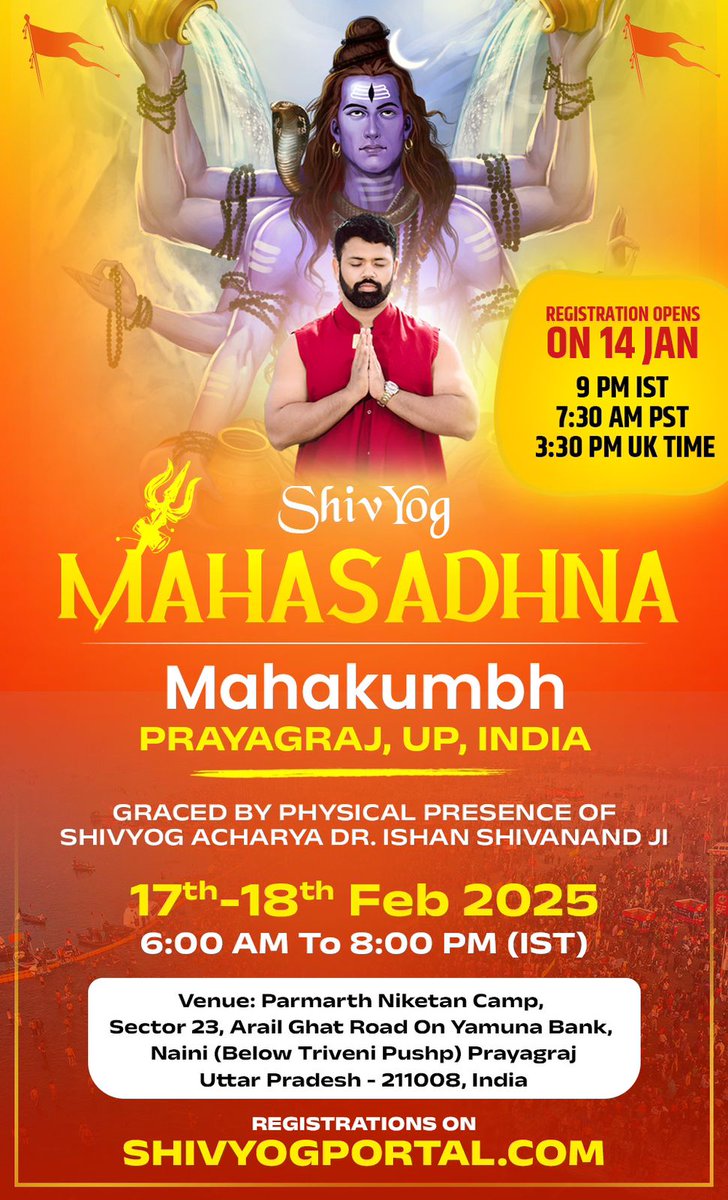 Registration for the highly anticipated ShivYog MahaSadhna at MahaKumbh, Prayagraj, UP, India on 17 &amp; 18 Feb 2025, opens soon!

Registration opens on:

14th January
9:00 PM IST
7:30 AM PST
10:30 AM EST
3:30 PM UK Time

Stay tuned to Shivyogportal.com . 

 #mahakhumbh