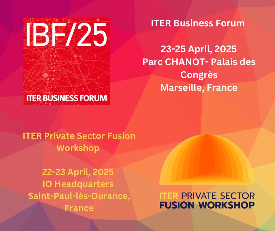 Mark your calendars for a big week in fusion innovation!

22-23 April 2025: ITER Private Sector Workshop at ITER. 

24-25 April 2025: ITER Business Forum (IBF/25) in Marseille.

A must for fusion enthusiasts, supply chain experts, &amp; startups! #FusionEnergy #ITER