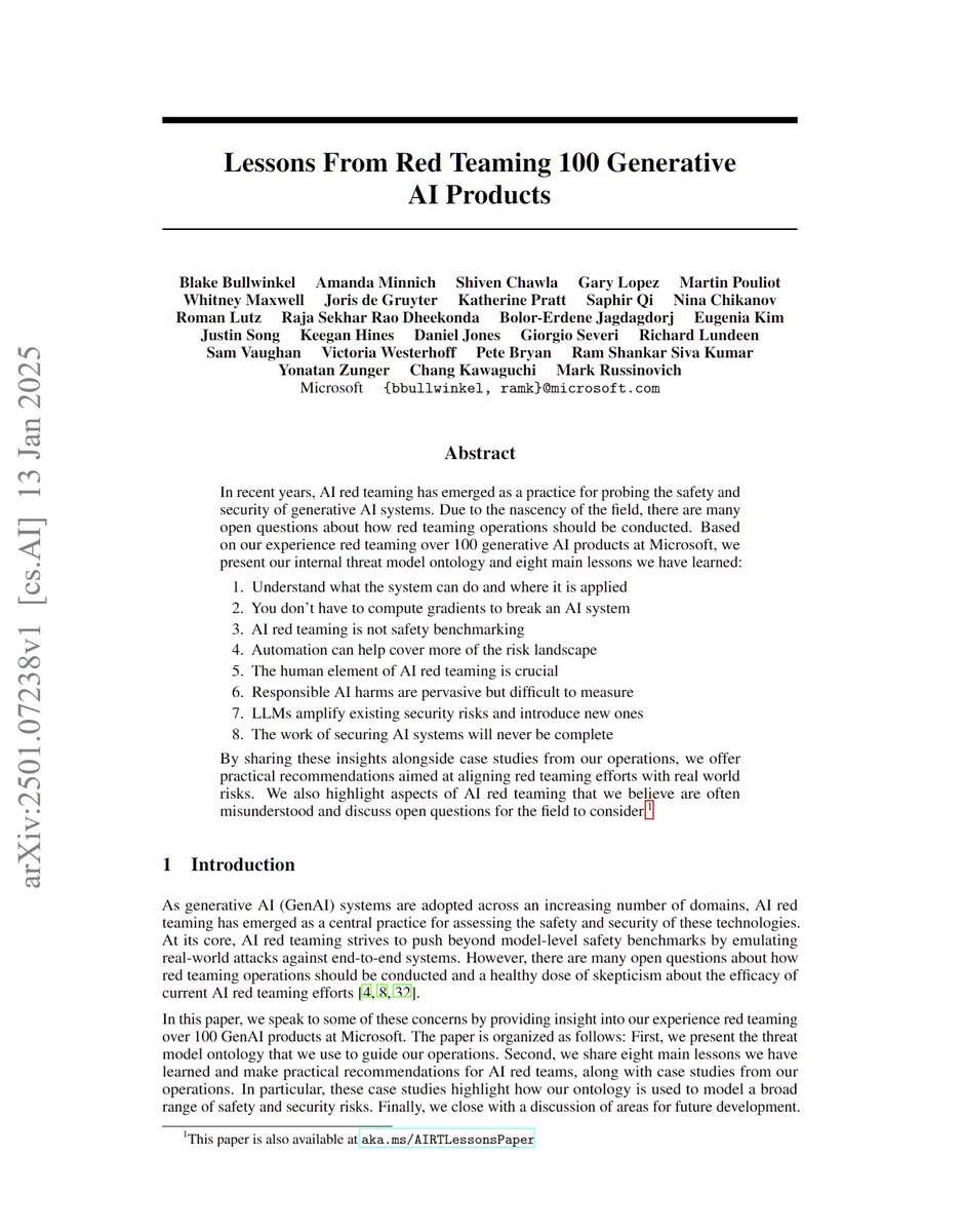 Microsoft presents "Lessons From Red Teaming 100 Generative AI Products"

1. Understand what the system can do and where it is applied
2. You don’t have to compute gradients to break an AI system
3. AI red teaming is not safety benchmarking
4. Automation can help cover more of