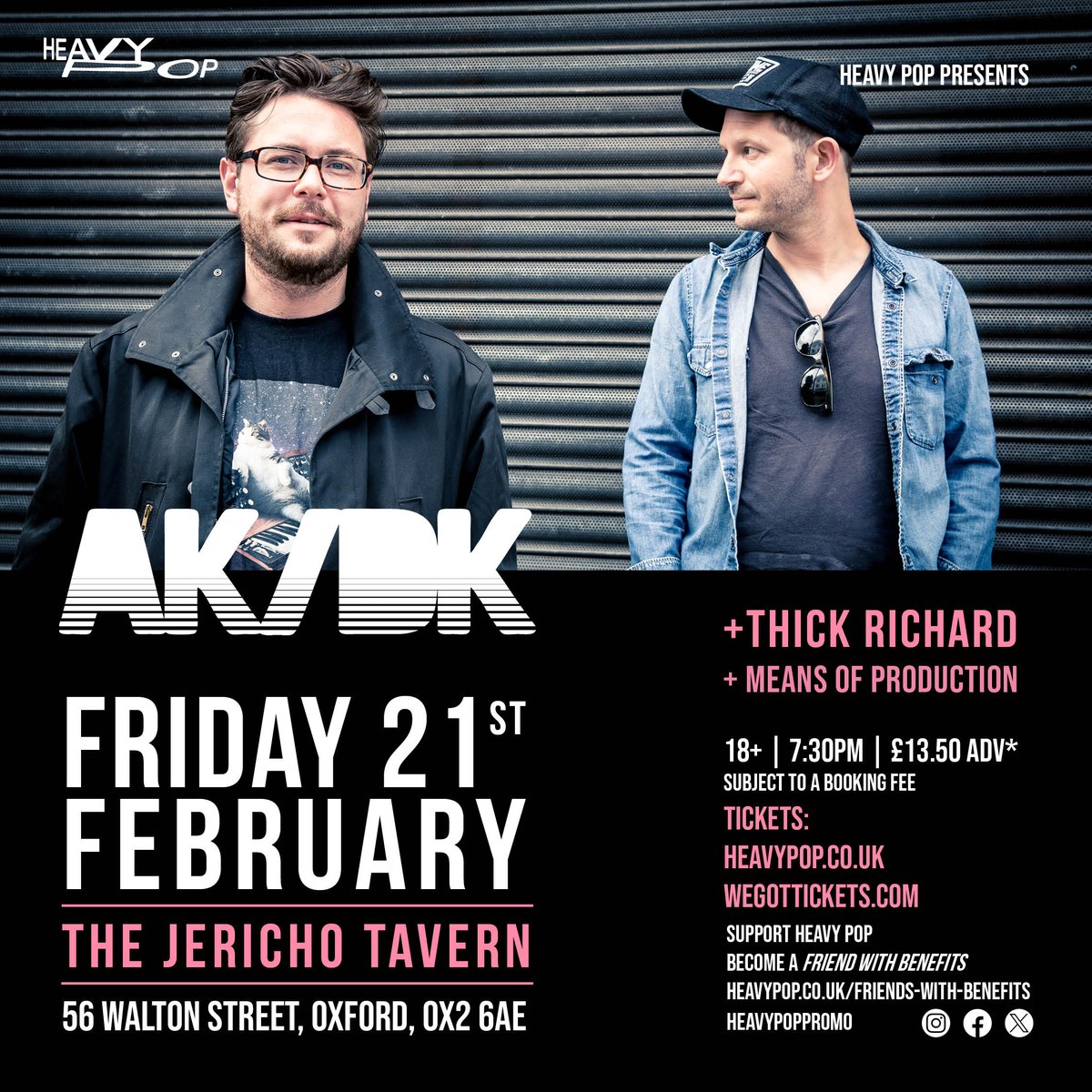 Heavy Pop (@heavypoppromo) on Twitter photo ⚡️ Support Announcement! ⚡️
Alt poet #ThickRichard and Oxford's electro duo <a href="/mnsfprdctn/">Means Of Production (mnsfprdctn on bsky)</a> will join us to support <a href="/AKDKmusic/">AK/DK</a> <a href="/Jericho_Tavern/">The Jericho Tavern</a> next month.
Fri 21st Feb, The Jericho Tavern.
🎫 heavypop.co.uk | <a href="/WeGotTickets/">WeGotTickets</a> <a href="/Gigantic/">Gigantic Tickets</a> ⚡️ Support Announcement! ⚡️
Alt poet #ThickRichard and Oxford's electro duo <a href="/mnsfprdctn/">Means Of Production (mnsfprdctn on bsky)</a> will join us to support <a href="/AKDKmusic/">AK/DK</a> <a href="/Jericho_Tavern/">The Jericho Tavern</a> next month.
Fri 21st Feb, The Jericho Tavern.
🎫 heavypop.co.uk | <a href="/WeGotTickets/">WeGotTickets</a> <a href="/Gigantic/">Gigantic Tickets</a>