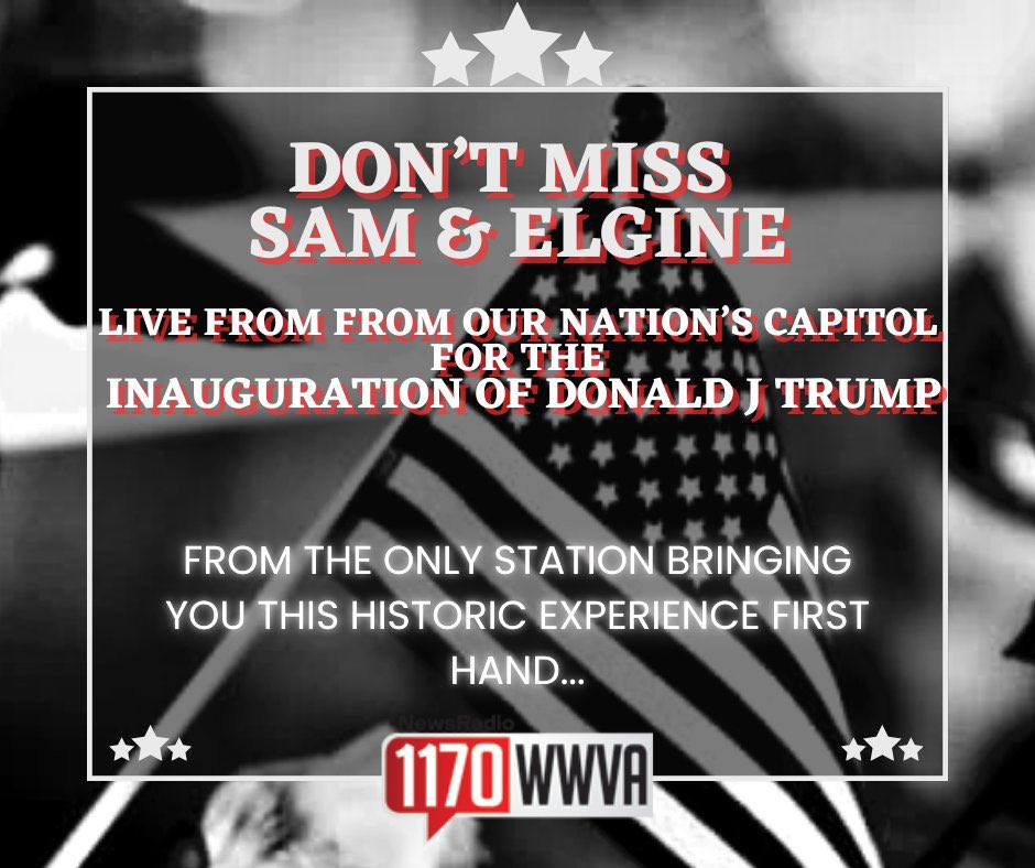 Tune into <a href="/newsradio1170/">News Radio 1170 - WWVA</a> on Monday, January 20th as Sam and Elgine bring you all the details from the Inauguration of President Trump!