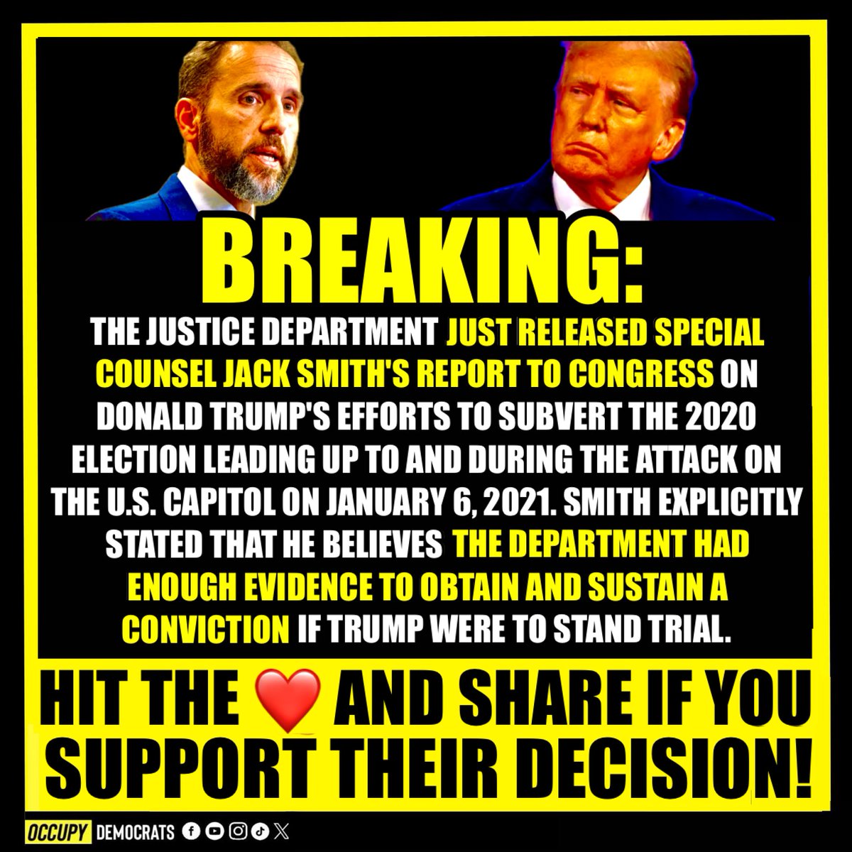We support the Justice Department’s decision to release Jack Smith’s report! Hit the ❤️ and RETWEET if you do too! Follow us 👉 @occupydemocrats <a href="/Poptivism_/">Poptivism_</a> Call to action 👉 SHARE THIS‼️ #JackSmithReport #DOJ #JusticeDepartment #DepartmentOfJustice #Trump #DonaldTrump2025 #MAGA