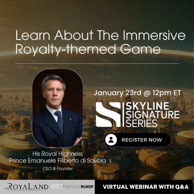 Join <a href="/TheRoyaLand/">👑 TheRoyaLand</a> (OTCQB: $RLNDF) at the Skyline Signature Series™!  

Our CEO, His Royal Highness Prince Emanuele Filiberto di Savoia will be delivering a live investor presentation on Thursday, January 23, 2025, as part of the Skyline Signature Series™.  🎮 

Dive into the
