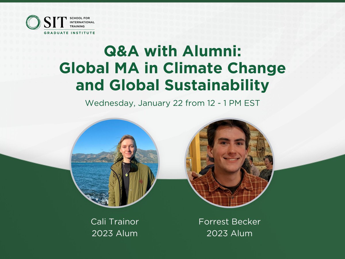 Interested in applying for our Global MA in Climate Change and Global Sustainability? On 1/22, hear from alum Cali Trainor and Forrest Becker to learn about the student experience. Bring your questions for this interactive session!

Register: ow.ly/pLXc50UEkwo.

#SITGrad