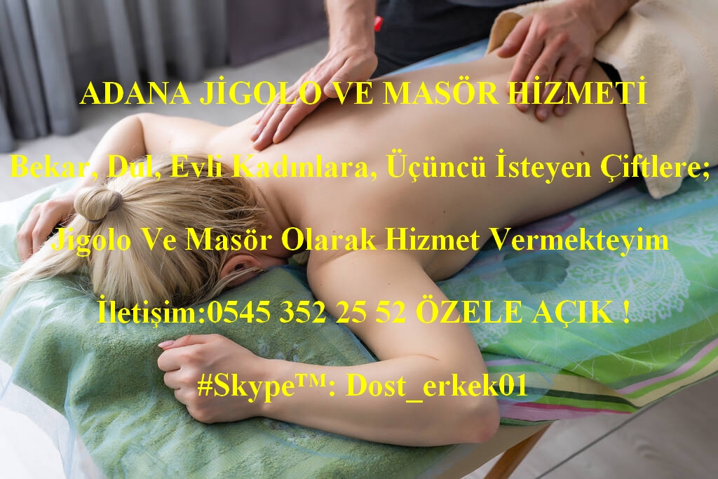 Vücudunu rahatlatıp, yenilenmek isteyen kadınlar yada evli çiftler 

İletişim:0545 352 25 52 ÖZELE AÇIK ! #Skype™: Dost_erkek01

#masör #masor  #adanamasör #masöradana #adanamasssage #massageadana