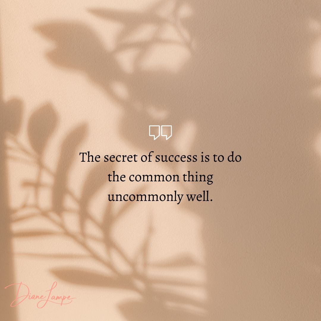 DianeLampe's tweet image. "The secret of success is to do the common thing uncommonly well." 🌟 Let your passion drive your excellence, and watch the magic unfold. ✨ #SuccessMindset #Excellence #UncommonPath #PassionDriven #AchieveGreatness #Inspiration
