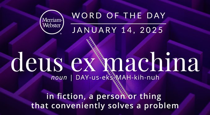 Merriam-Webster Word of the Day January 14, 2025 'deus ex machina' noun | DAY-us-eks-MAH-kih-nuh "in fiction, a person or thing that conveniently solves a problem" Background Image: A ladder in a maze