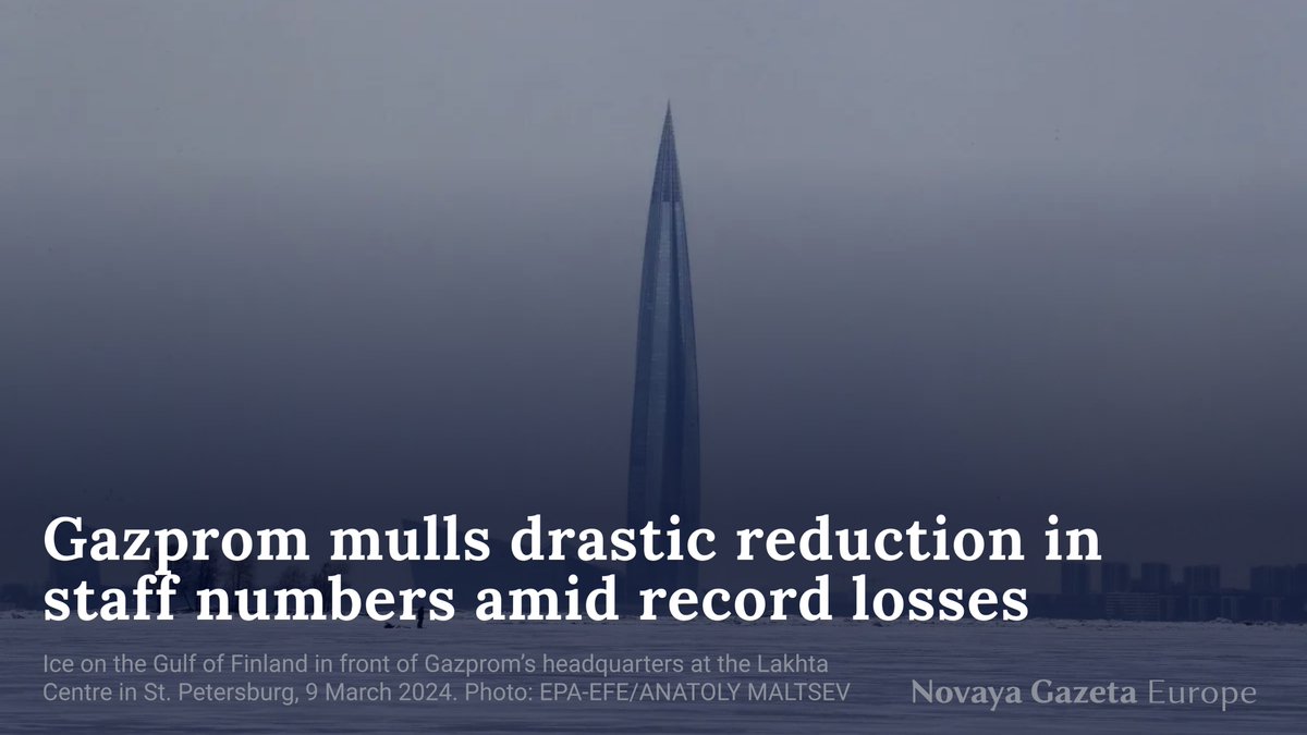 Russian energy giant Gazprom is considering unprecedented staff cuts at its St. Petersburg headquarters after posting gigantic losses in 2023 and being on course to announce a comparable deficit for last year. ⤵️
