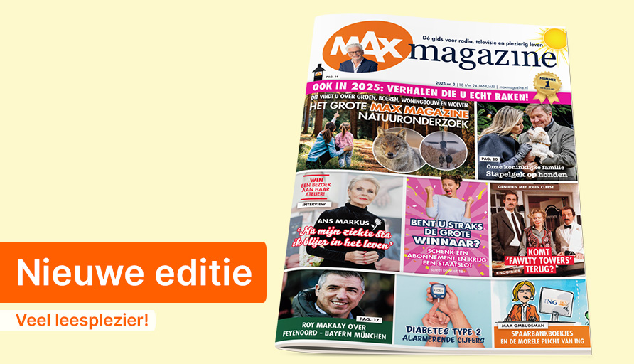 Deze week o.a. in MAX Magazine: 
🌳 Het grote MAX Magazine Natuuronderzoek 
🧑‍🦳 Een interview met Ans Markus 
📺 Komt Fawlty Towers terug? 
💉 Alarmerende cijfers over Diabetes Type 2