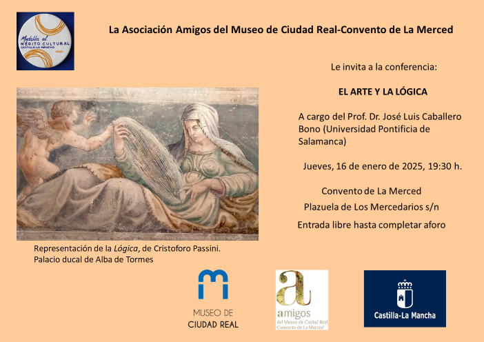 👉 Los Amigos del Museo de Ciudad Real-Convento de La Merced han organizado la interesante conferencia "El arte y la lógica" el próximo 16 de enero, junto al Profesor Dr. José Luis Caballero Bono (Universidad Pontificia de Salamanca). ¡La entrada es libre hasta completar aforo!