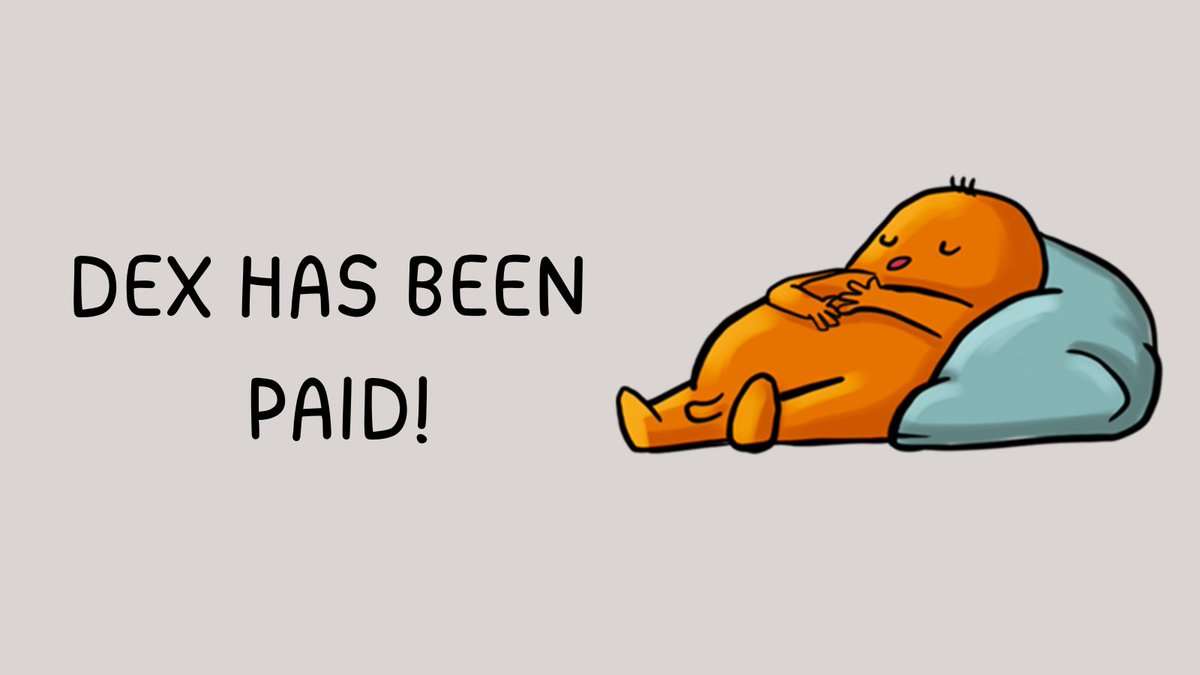 Dex has been paid!