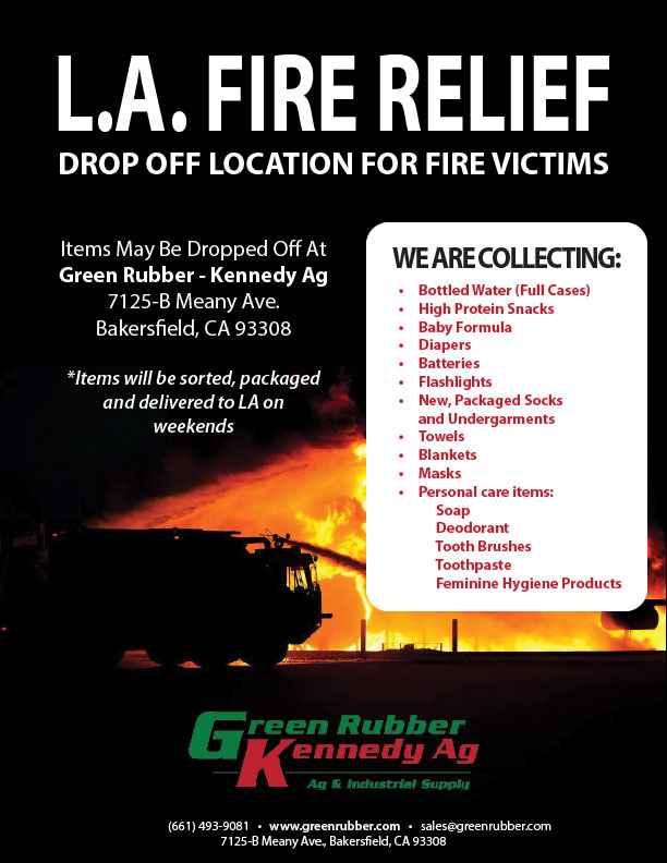 As wildfires devastate our communities, let's come together to support those affected. Green Rubber - Kennedy Ag in Bakersfield will be facilitating donations of essential supplies to fire victims. Please see the attached flyer for more details. #SupportOurNeighbors #LAfirerelief