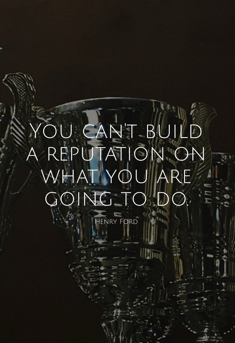 “You can't build a reputation on what you are going to do.”
- Henry Ford #quoteoftheday