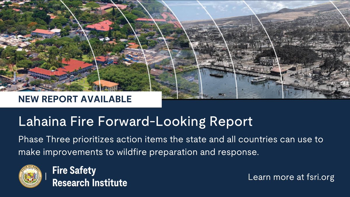 Hawaiߵi state officials released the Lahaina Fire Forward-Looking Report, Phase 3 of our independent analysis. Read it here:  fsri.org/research-updat… #MauiFires #Wildfires