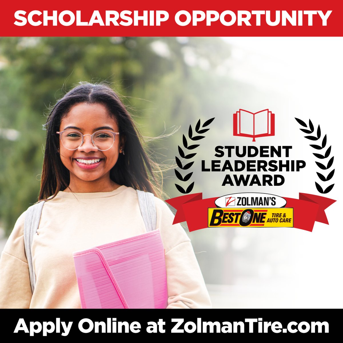 NOW ACCEPTING APPLICATIONS!! Zolman's Best-One Tire &amp; Auto Care is offering EIGHT $1,000 Student Leadership Awards, totaling $8,000 in scholarships! Students may apply online at zolmantire.com. Scholarship submission deadline 02/28/25.