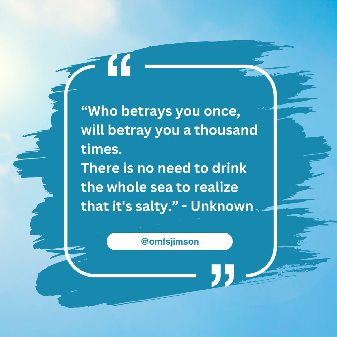 Who betrays you once, will betray you a thousand times. There is no need to  drink the whole sea to realize that it's salty.” - Unknown #quote  #Motivation #lifeisgood #lifelessons #tftd, image size:1080x1080