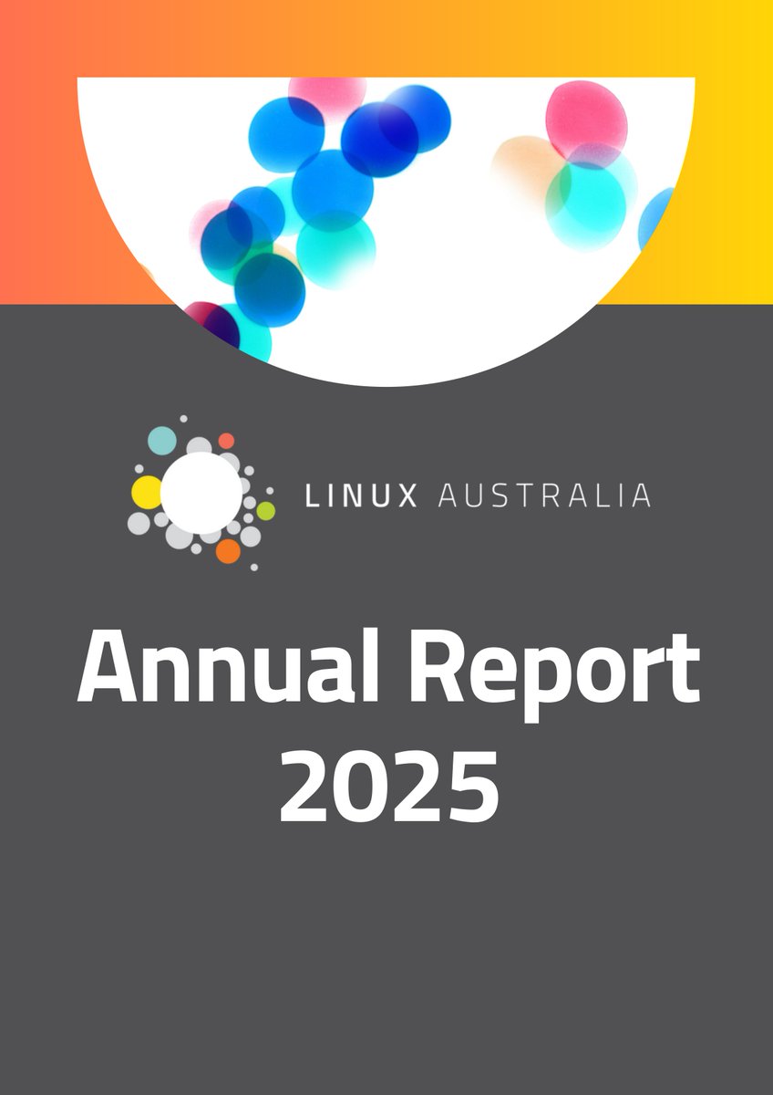 linuxaustralia (@linuxaustralia) on Twitter photo We're delighted to present our 2025 Annual Report, ahead of our #AGM at <a href="/_everythingopen/">Everything Open @everythingopen@fosstodon.org</a> in Tarndanya/Adelaide next week. 
Read about the many events we've auspiced this year - including and the many initiatives funded through our #Grants program.
linux.org.au/about-us/annua… We're delighted to present our 2025 Annual Report, ahead of our #AGM at <a href="/_everythingopen/">Everything Open @everythingopen@fosstodon.org</a> in Tarndanya/Adelaide next week. 
Read about the many events we've auspiced this year - including and the many initiatives funded through our #Grants program.
linux.org.au/about-us/annua…