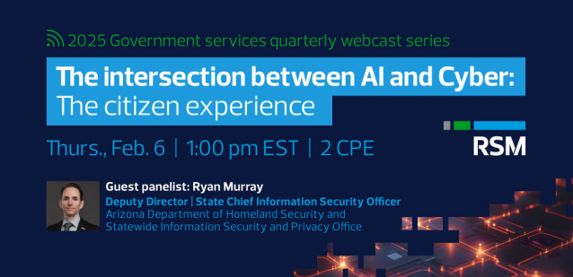 Join RSM for a dynamic panel discussion on “The Intersection Between AI and Cyber: The Citizen Experience,” including our guest panelist, Arizona State Chief Information Security Officer Ryan Murray. rsm.buzz/4gSIUiL