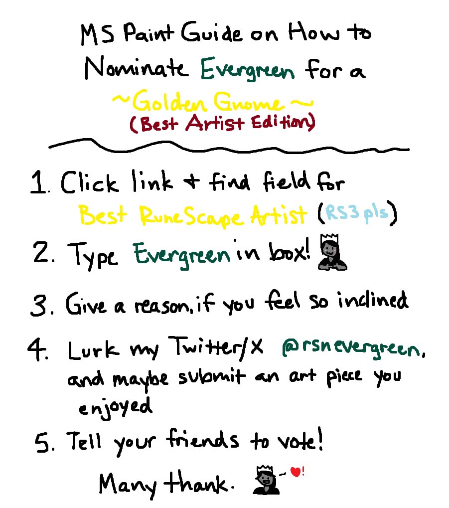 rsnevergreen's tweet photo. Hello ms paint enjoyers!! Two years ago we won best *new* rs3 artist, and I am now running for best artist! Here is a guide on how you can nominate me 🖤: 

Voting link: https://t.co/dNYsSEOAo0
(Remember to also vote for the creators in the other categories!) https://t.co/YnYYo3u9Rf