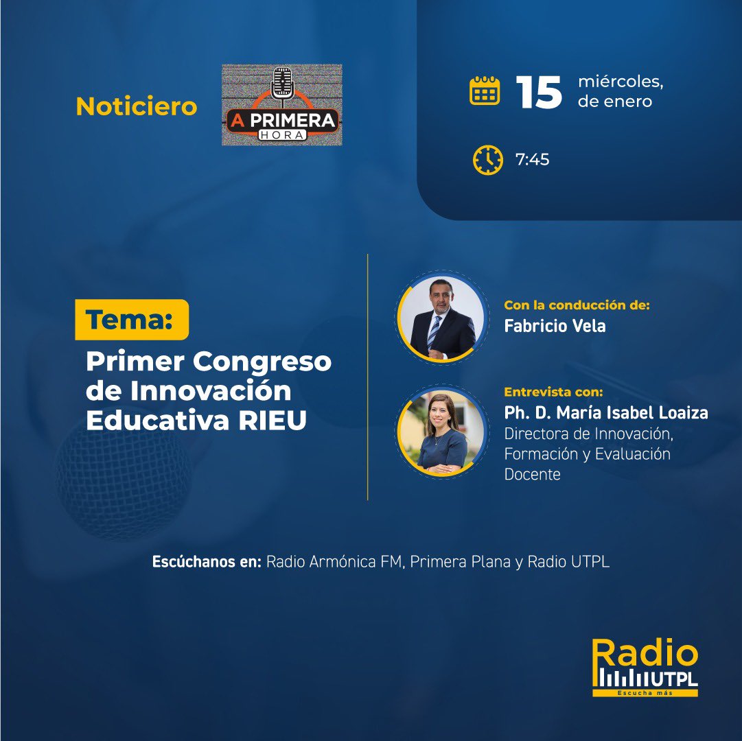 radioutpl's tweet photo. Este miércoles 15 de enero a las 7:45, sintoniza 'A Primera Hora' con @fabriciovelav , quien entrevistará a @MaraIsabelLoai3 sobre el Primer Congreso de Innovación Educativa RIEU. ¡No te lo pierdas en https://t.co/ag0gXa1Ydd! https://t.co/HXQPChYDfC