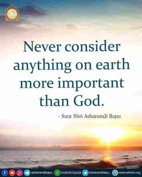 Sant Shri Asharamji Bapu says that the knowledge which does not die, the knowledge which is not born, is our soul and is God.

These #WordsOfWisdom inspires many curious people to complete his Self Realization Journey .