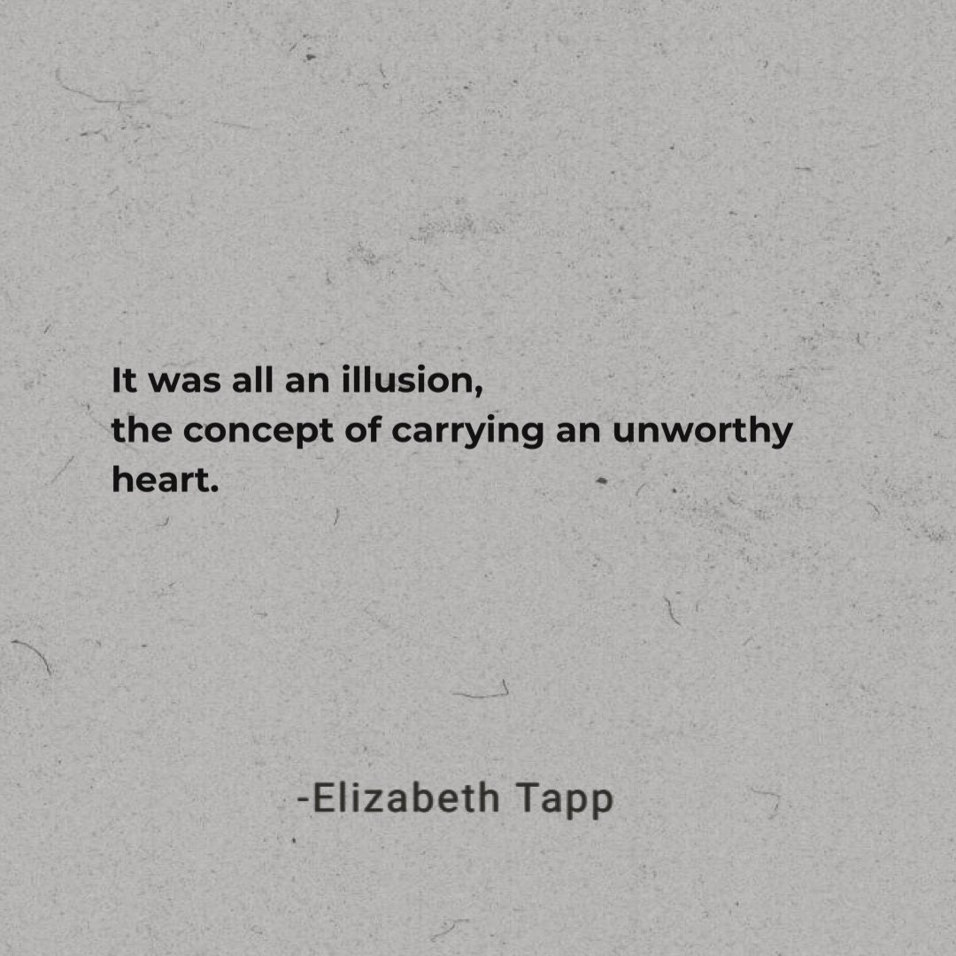 “It was all an illusion,
the concept of carrying an unworthy heart.”

-Elizabeth Tapp #poetry #poetrycommunity #quotes #love #quote #staycourageouslove #deepquotes #deepwords