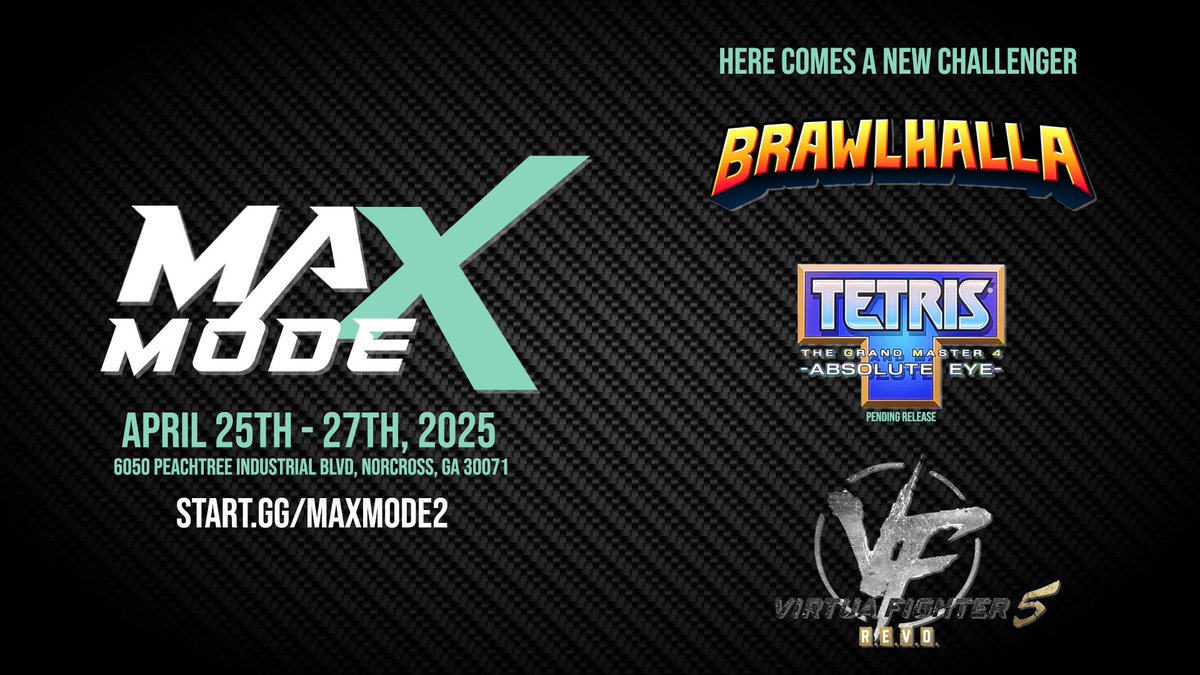 We're excited to announce more main games at #maxmode2025!

🔹 Brawlhalla
🔹 Tetris The Grandmaster 4 - Absolute Eye -
🔹Virtua Fighter 5 R.E.V.O.

Register now at start.gg/maxmode2.