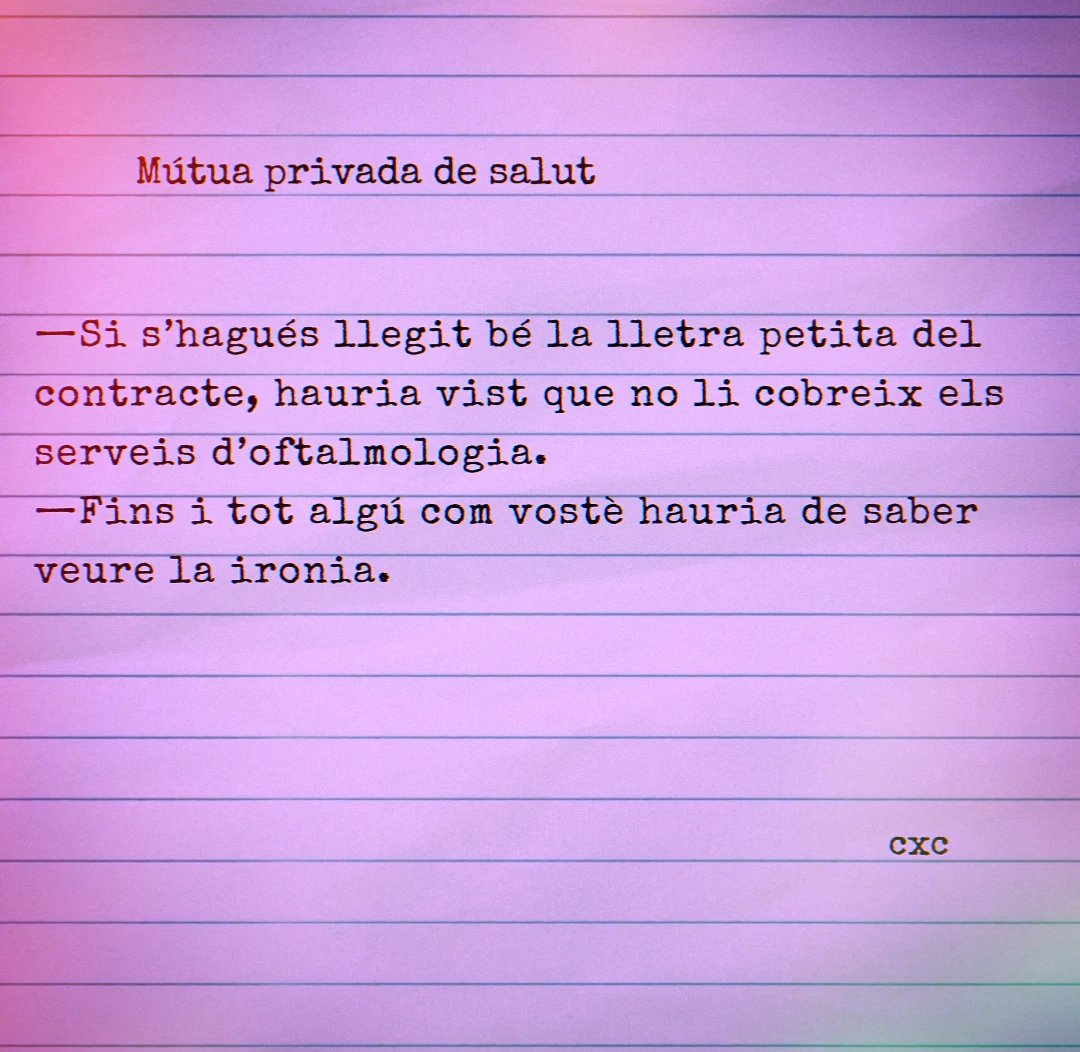 Litus90's tweet photo. #microrelats #microcontes #escriure #escriureencatalà #relatsencatalà #uncontecadadia #dia1761 #mútuaprivadadesalut #contracte #lletrapetita #ironia
🏥https://t.co/gIo1Rpv8XJ🏥
#bequesalacreació
@aixetainfo https://t.co/ucXYD25iMq