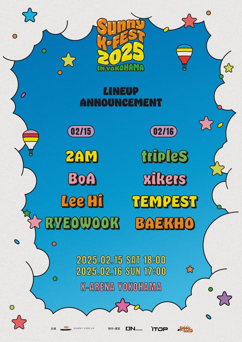 <SUNNY K-FEST 2025 IN YOKOHAMA>
2025年2月15日と16日の2日間、K-ARENA YOKOHAMAで開催される 
“SUNNY K-FEST 2025 IN YOKOHAMA”のラインナップを公開します！