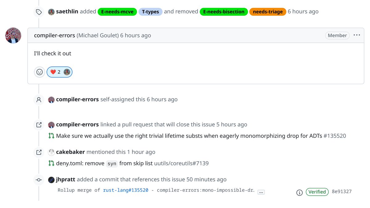The #rust community is crazyyyyyy! Or at least <a href="/compiler_errors/">errs :^)</a> is.

- I created an ICE report.
- less than an hour later, Ben Kimock arrived and completed it with a minimal repro.
- two minutes later, <a href="/compiler_errors/">errs :^)</a> assigned himself and fixed it within half an hour.

👏👏👏