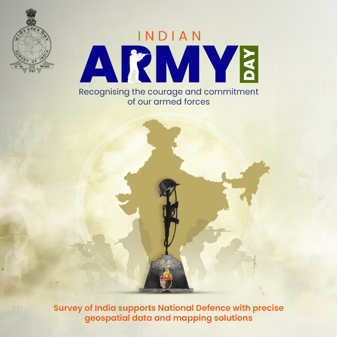 On Indian Army Day, we honour the unwavering courage, sacrifice, and commitment of the men and women of the Indian Army who stand guard to protect our borders and uphold the sovereignty of our nation.

As the nation’s premier mapping organisation, the Survey of India plays a
