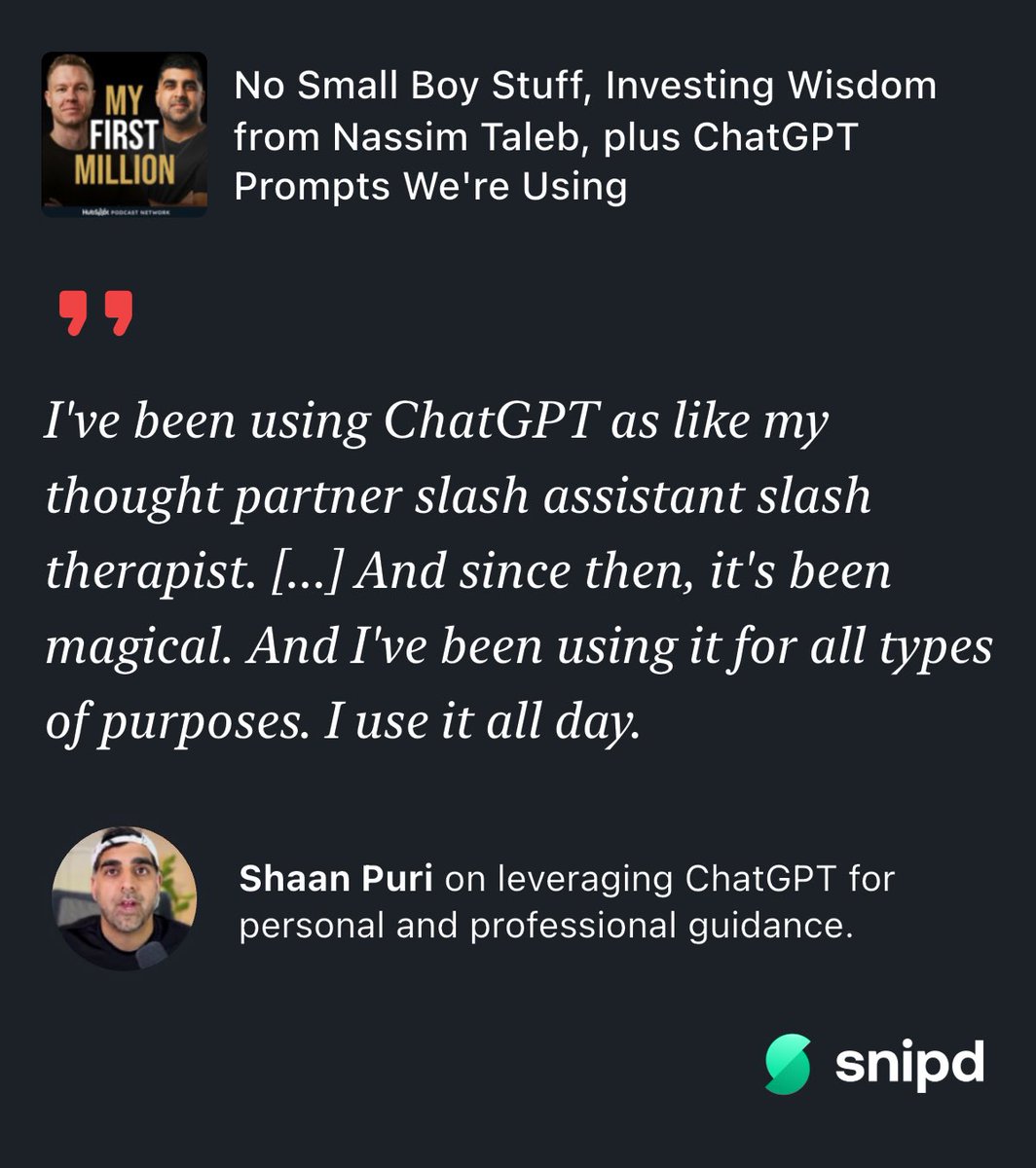 "I've been using ChatGPT as like my thought partner slash assistant slash therapist. And since then, it's been magical. And I've been using it for all types of purposes. I use it all day."

⁦⁦<a href="/ShaanVP/">Shaan Puri</a>⁩ on leveraging ChatGPT for personal and professional help
Genius
