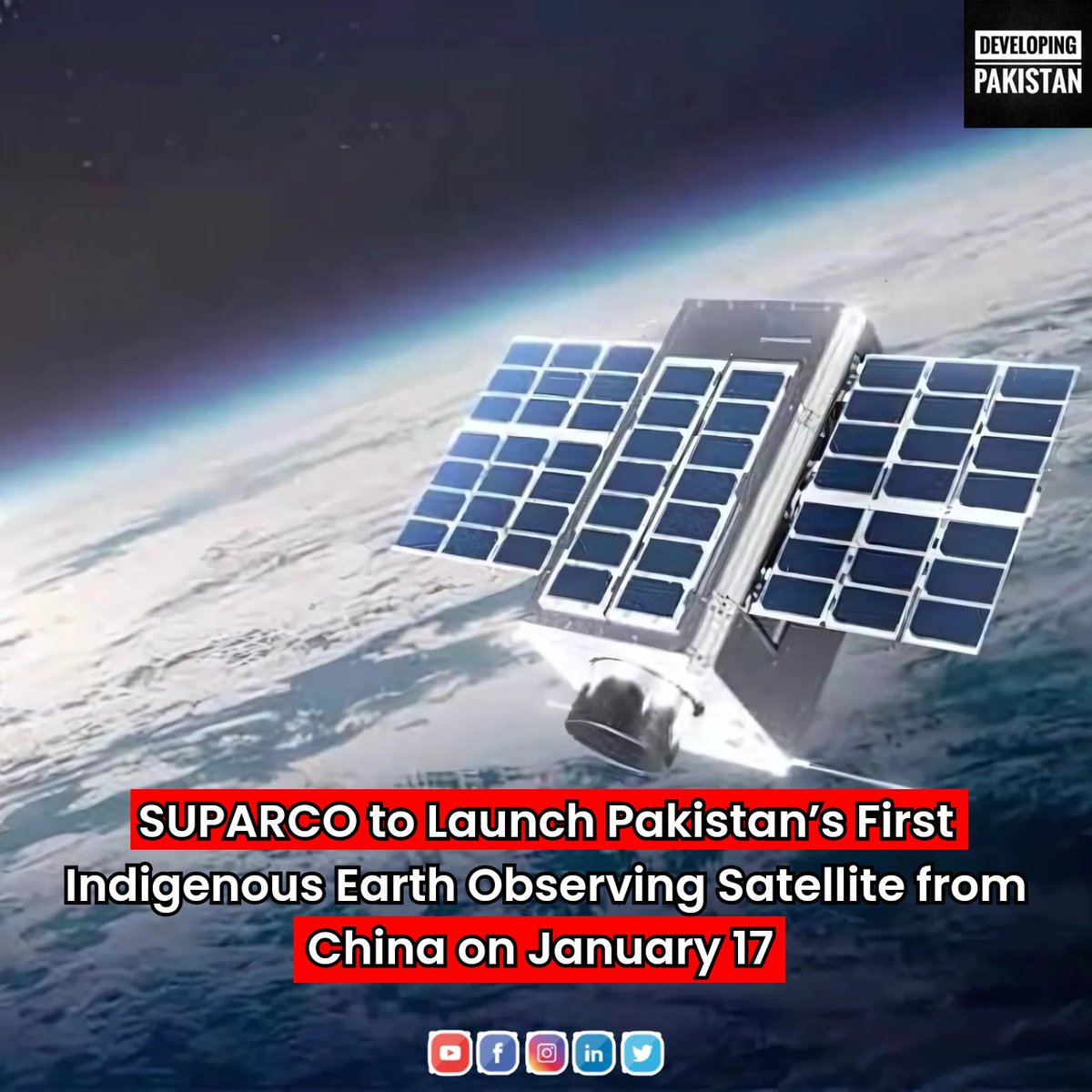 developingpak's tweet photo. #Pakistan Space and Upper Atmosphere Research Commission (#SUPARCO) proudly announces the upcoming launch of Pakistan’s Indigenous Electro-Optical (EO-1) Satellite from #Jiuquan Satellite Launch Centre (#JSLC), #China, on the 17th of January 2025. https://t.co/MmtYPZgiaL