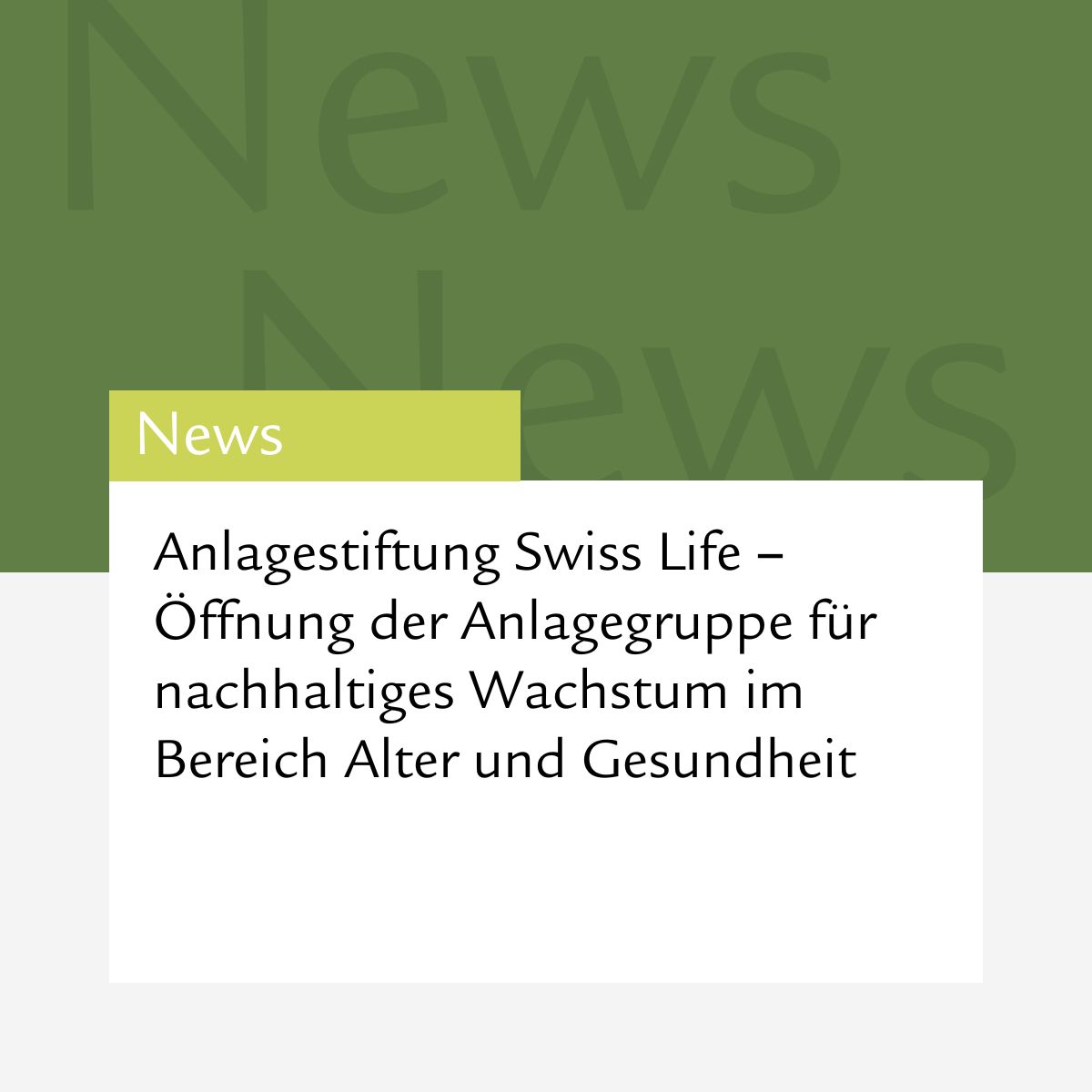 NEWS: Anlagestiftung Swiss Life – Öffnung der Anlagegruppe für nachhaltiges Wachstum im Bereich Alter und Gesundheit

Die Anlagestiftung Swiss Life plant eine Öffnung der Anlagegruppe «Immobilien Schweiz Alter und Gesundheit ESG». Dabei werden Ansprüche im Umfang von bis zu rund