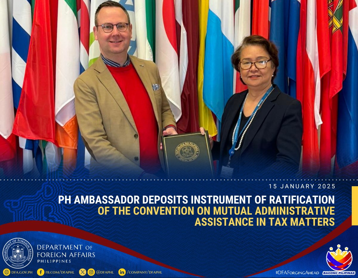 (1/2) Philippine Ambassador to France Junever M. Mahilum-West deposited the Instrument of Ratification of the Convention on Mutual Administrative Assistance in Tax Matters with the Organization for Economic Cooperation and Development on 07 January 2025.