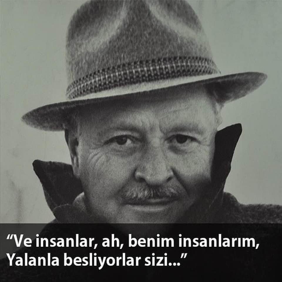 Gelsene dedi bana
 Kalsana dedi bana
 Gülsene dedi bana
 Ölsene dedi bana
 
 Geldim
 Kaldım
 Güldüm
 Öldüm

DOĞUM GÜNÜN KUTLU OLSUN NAZIM USTA
#NazımHikmet