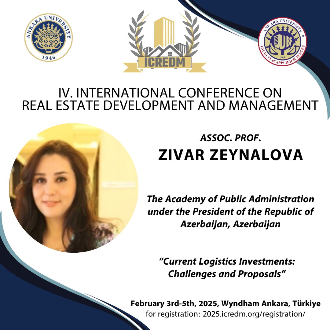 Ms. Zivar ZEYNALOVA will attend the ICREDM 2025 - 4th International Conference on Real Estate Development and Management as a presenter.

Sayın Zivar ZEYNALOVA, ICREDM 2025 - 4. Uluslararası Gayrimenkul Geliştirme ve Yönetimi Konferansı'na konuşmacı olarak katılacaktır.<a href="/AnkaraUni/">Ankara Üniversitesi</a>